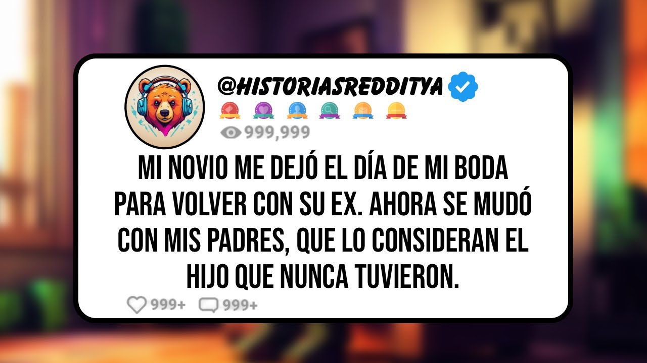 Mi NOVIO me Dejó el Día de Mi BODA para Volver con su EX. Ahora se Mudó con mis PADRES, que lo Con..