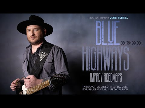 🎸Josh Smith Guitar Lessons - Blue Highways: Improv Roadmaps - Intro