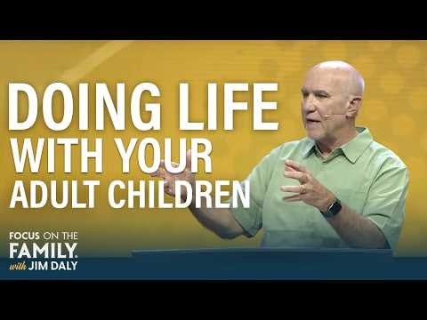 Learning Your New Role as the Parent of an Adult Child - Jim Burns