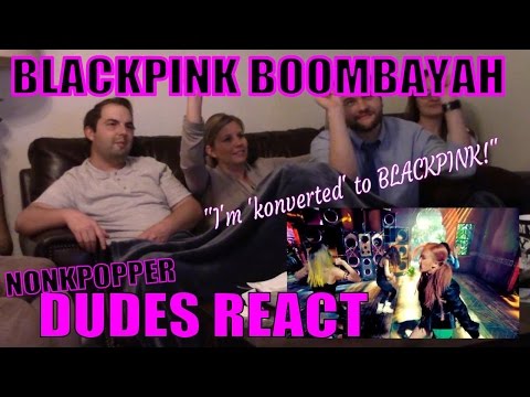 Dudes React Part 12: BLACKPINK Boombayah | Nonkpopper Marathon Reaction