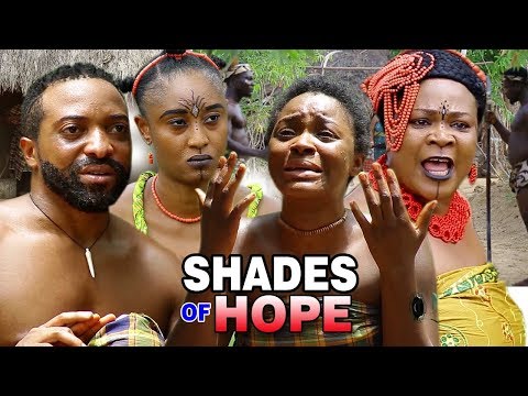 New Movie Alert "SHADES OF HOPE" Season 1&2 - (Cha Cha Eke) 2019 Latest Nollywood Epic Movie