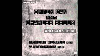 Ortin Cam & Charles Bells - Who Goes There (A-Brothers Remix) (Dolma Rec.)