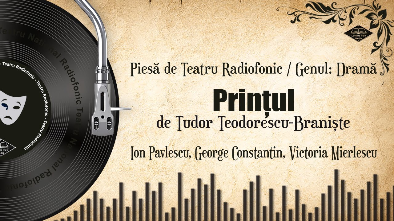Prințul - Tudor Teodorescu-Braniște | Teatru pe Vinil | (teatru radiofonic)