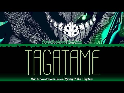 Boku No Hero Academia - Season 7 OP 12 FULL ''Tagatame'' By Tk´S [Color Coded Lyrics Kan/Rom/Eng]