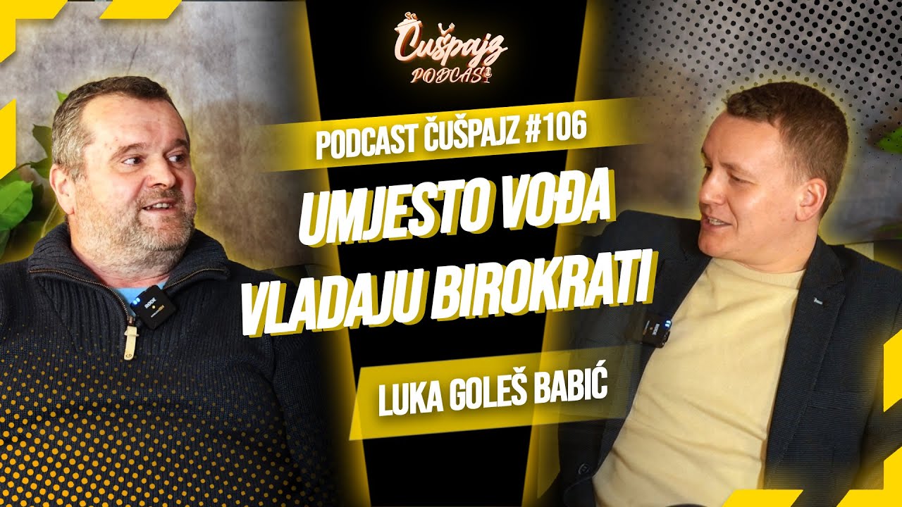 LUKA GOLEŠ BABIĆ -Izgubili smo životni cilj i smisao - PODCAST ČUŠPAJZ #106