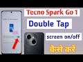 Tecno Spark Go 1 Me Double Tap Kaise Kare How To Screen On Off Setting In Tecno Spark Go 1
