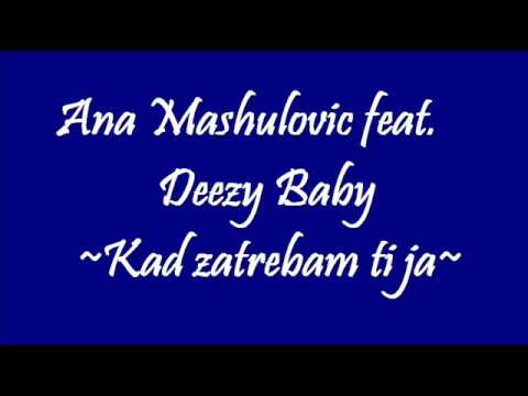 Ana Masulovic ft.  Deezy Baby - Kad zatrebam ti ja