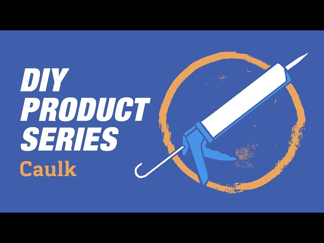 DIY Product Series: Caulk
