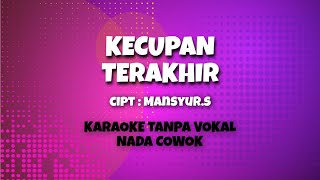 Download lagu KECUPAN TERAKHIR MANSYUR S -KARAOKE-COVER (NADA COWOK) mp3