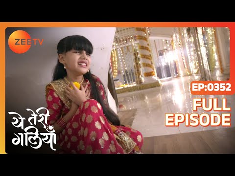 Shantanu learns the truth - Yeh Teri Galiyan - Full ep 352 - Zee TV