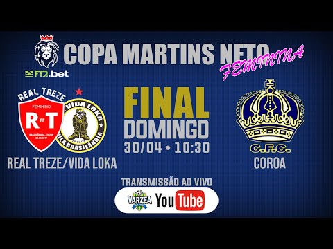 Real Treze FF/EC Vida Loka x Coroa FC • Final • Copa Martins Neto (Feminina)