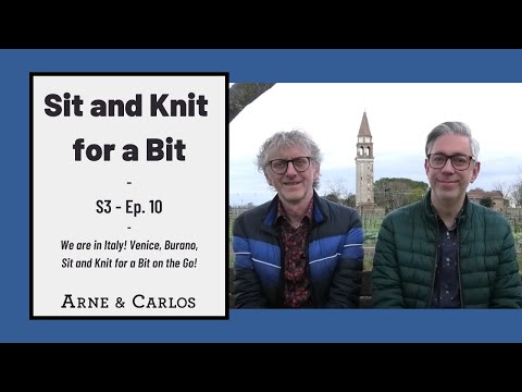 Sit and Knit for a Bit S3 episode 10 (by ARNE & CARLOS)