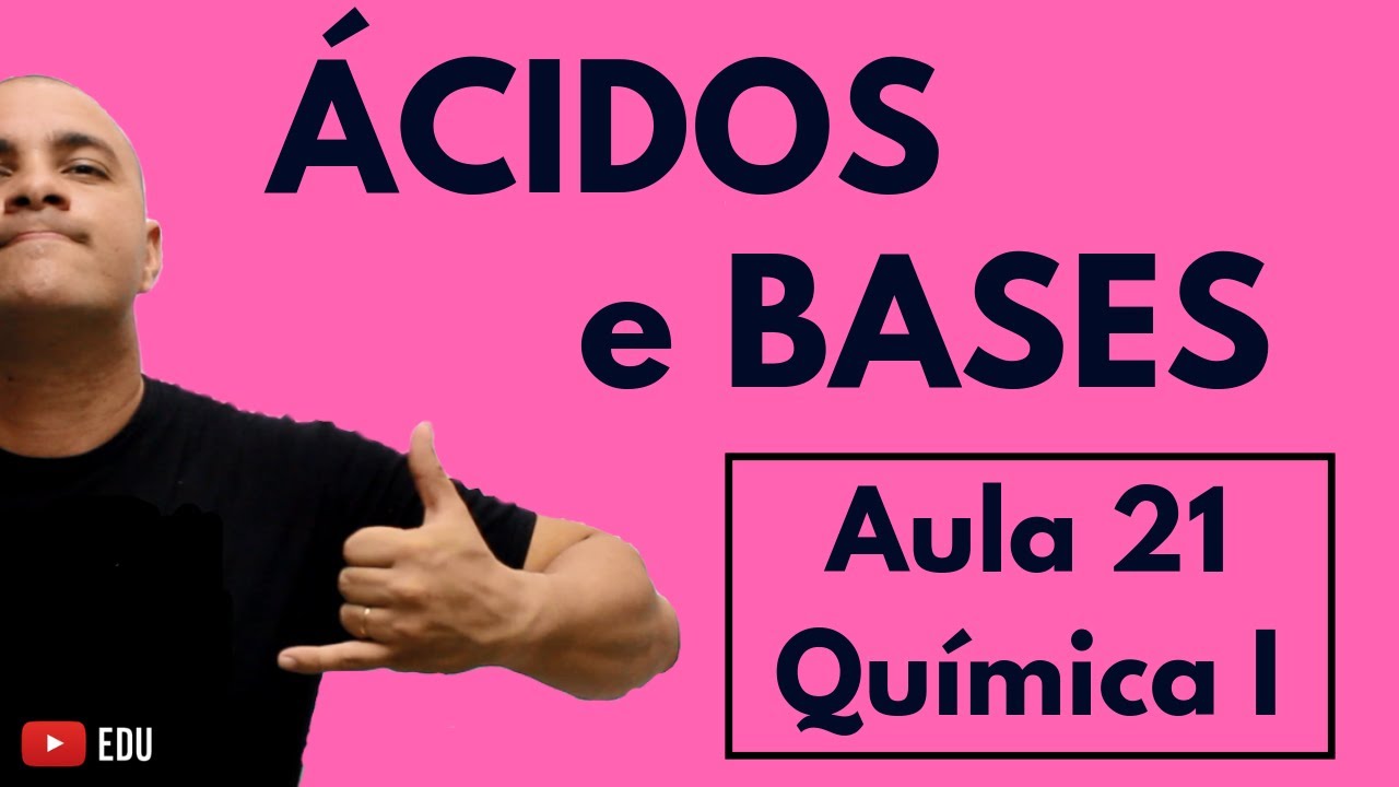 ÁCIDOS e BASES: Força, Classificação, Volatilidade, Solubilidade, Estrutura | Aula 21 (Química I)
