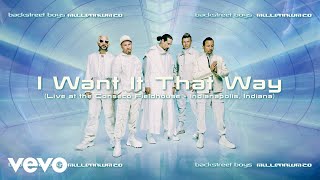 Backstreet Boys - I Want It That Way (Live at the Conseco Fieldhouse - Indianapolis, IN)