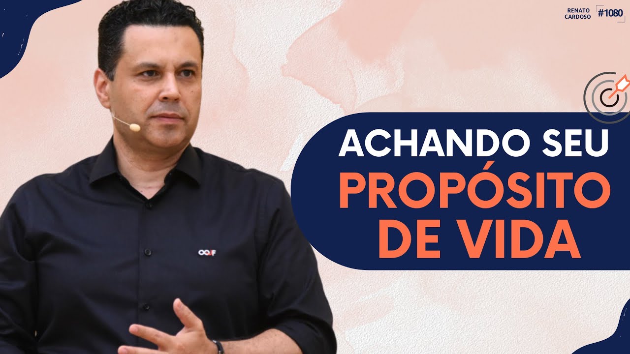 ACHANDO SEU PROPÓSITO DE VIDA | #1080