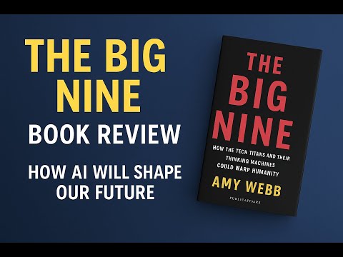 The Big Nine Book Review – How AI Will Shape Our Future | Amy Webb