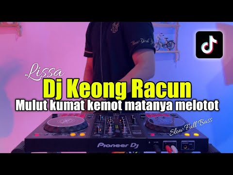 DJ KEONG RACUN VIRAL TIKTOK - DJ MULUT KUMAT KEMOT MATANYA MELOTOT FULL BASS