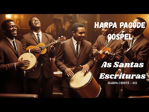 Harpa Pagode Gospel l As Santas Escrituras l n 322