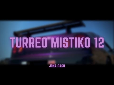 TURREO MISTIKO 12 - Jona Caso, @CallejeroFino