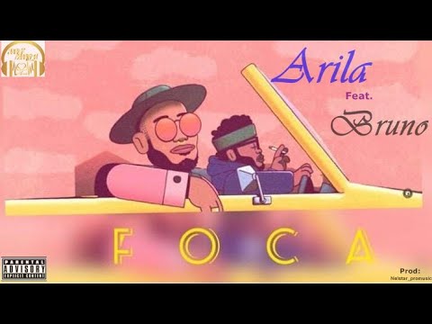 Arila feat. Bruno - Foca (Vídeo letra) 2020