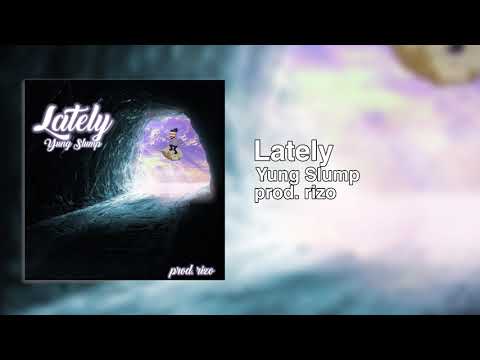 yung slump - Lately