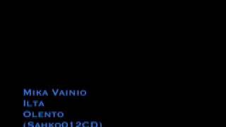 Mika Vainio  ilta Olento