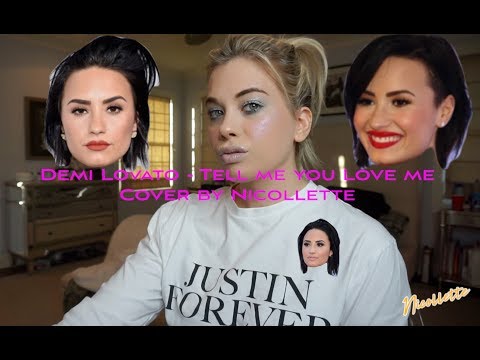 Demi Lovato - Tell me you love me  (Cover by Nicollette)