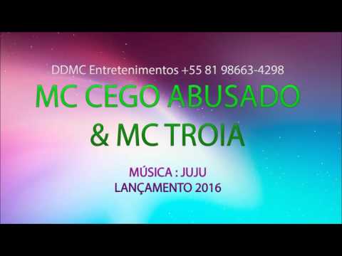 MC Cego Abusado & MC Troia - Juju (Lançamento 2016)