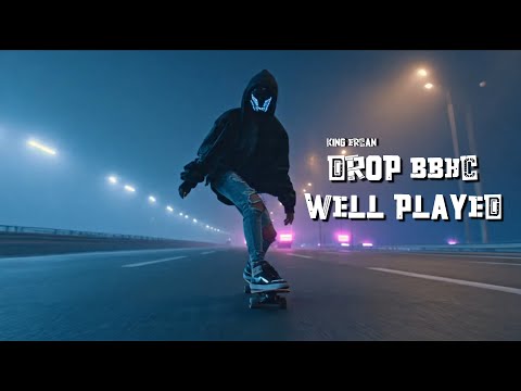 DROP BBHC WELL PLAYED - KING ERCAN