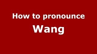 How to pronounce Wāng