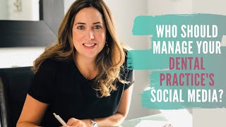 Who Should Manage your Social Media?  | Social media for Dentists & Drs