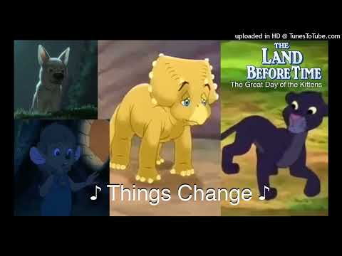 The Land Before Time (??? Style) - ♪ Things Change ♪