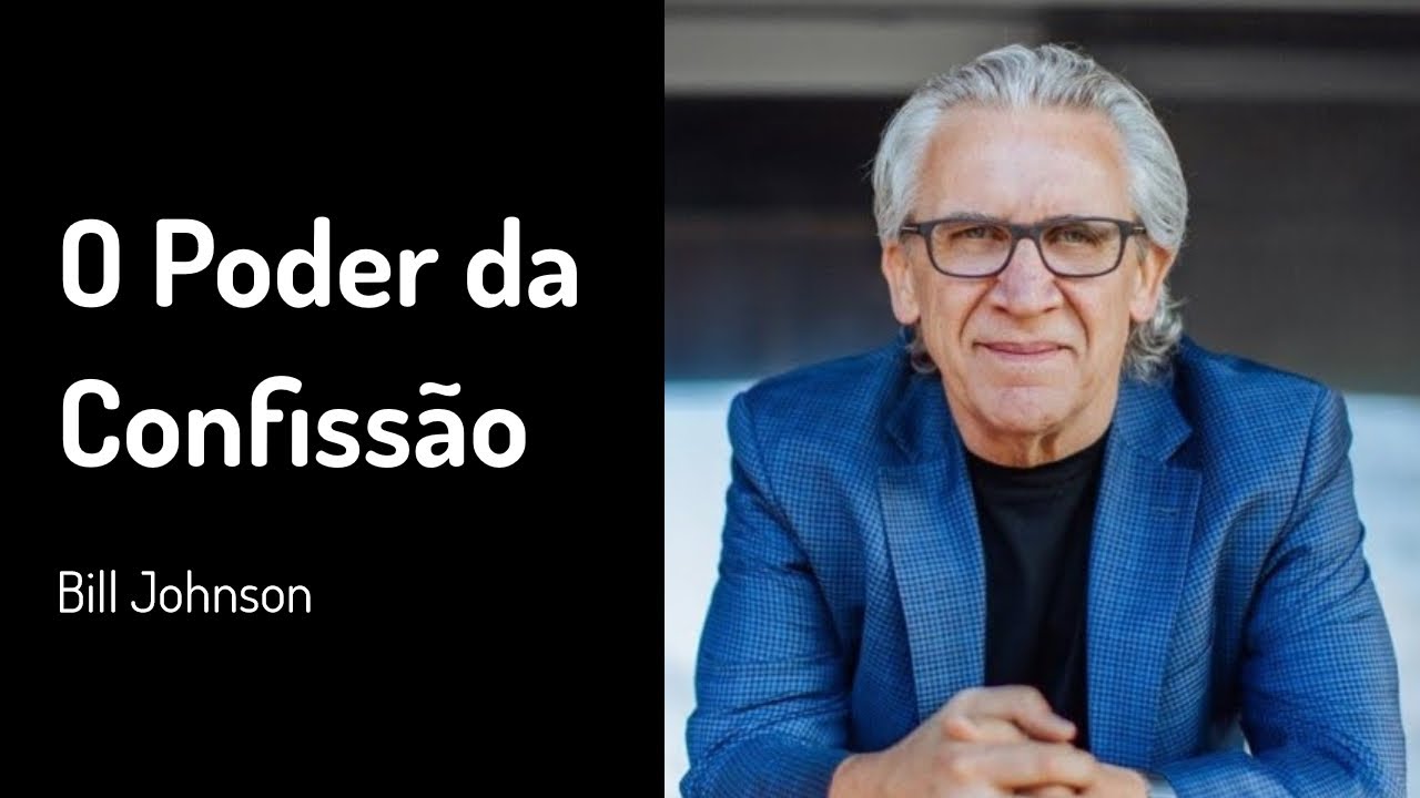 20 JAN 2019 | Bill Johnson | O Poder da Confissão