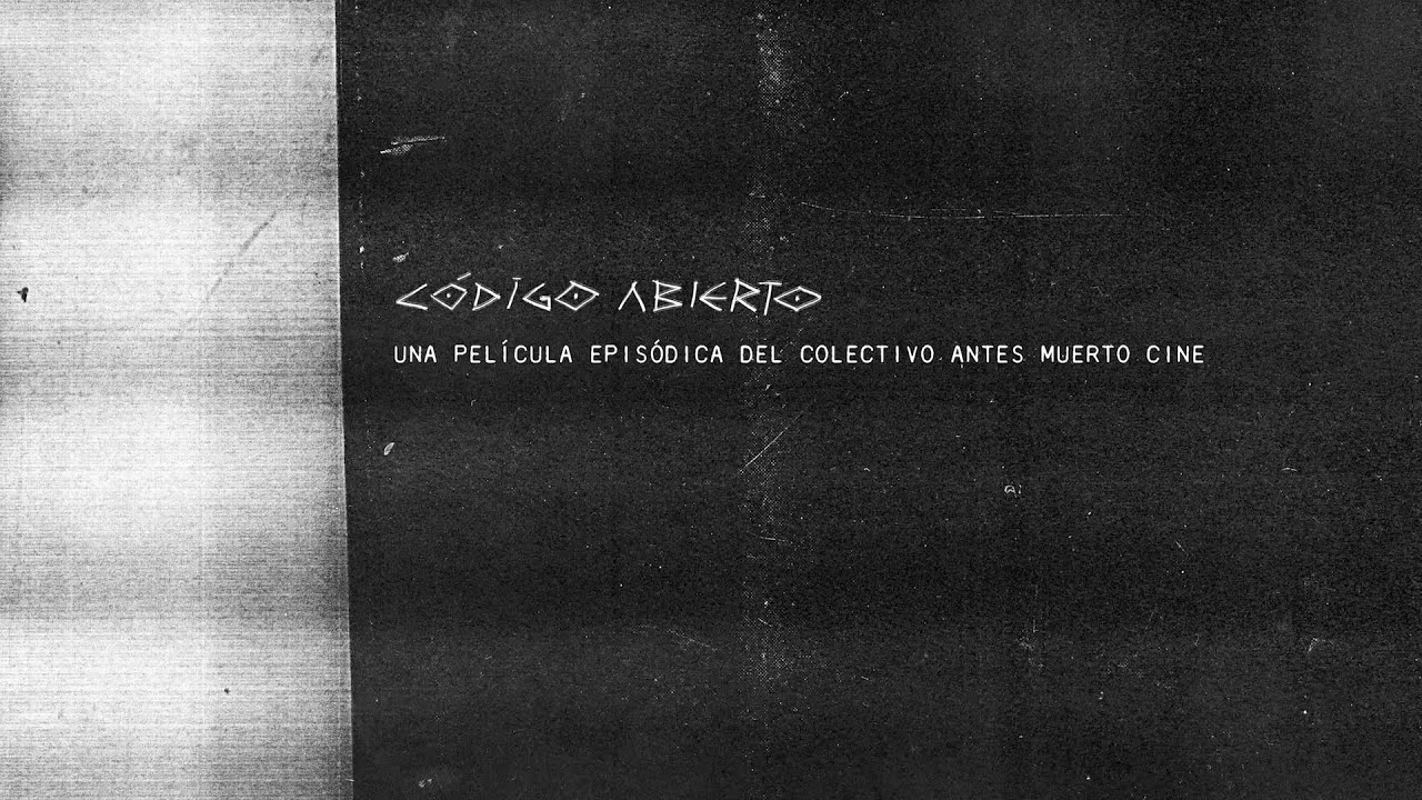 TRÁILER Código abierto. Colectivo Antes Muerto Cine. 2024. Argentina. 81 min