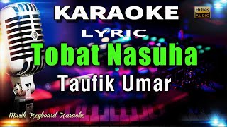 Download lagu Tobat Nasuha - Taufik Umar Karaoke Tanpa Vokal mp3
