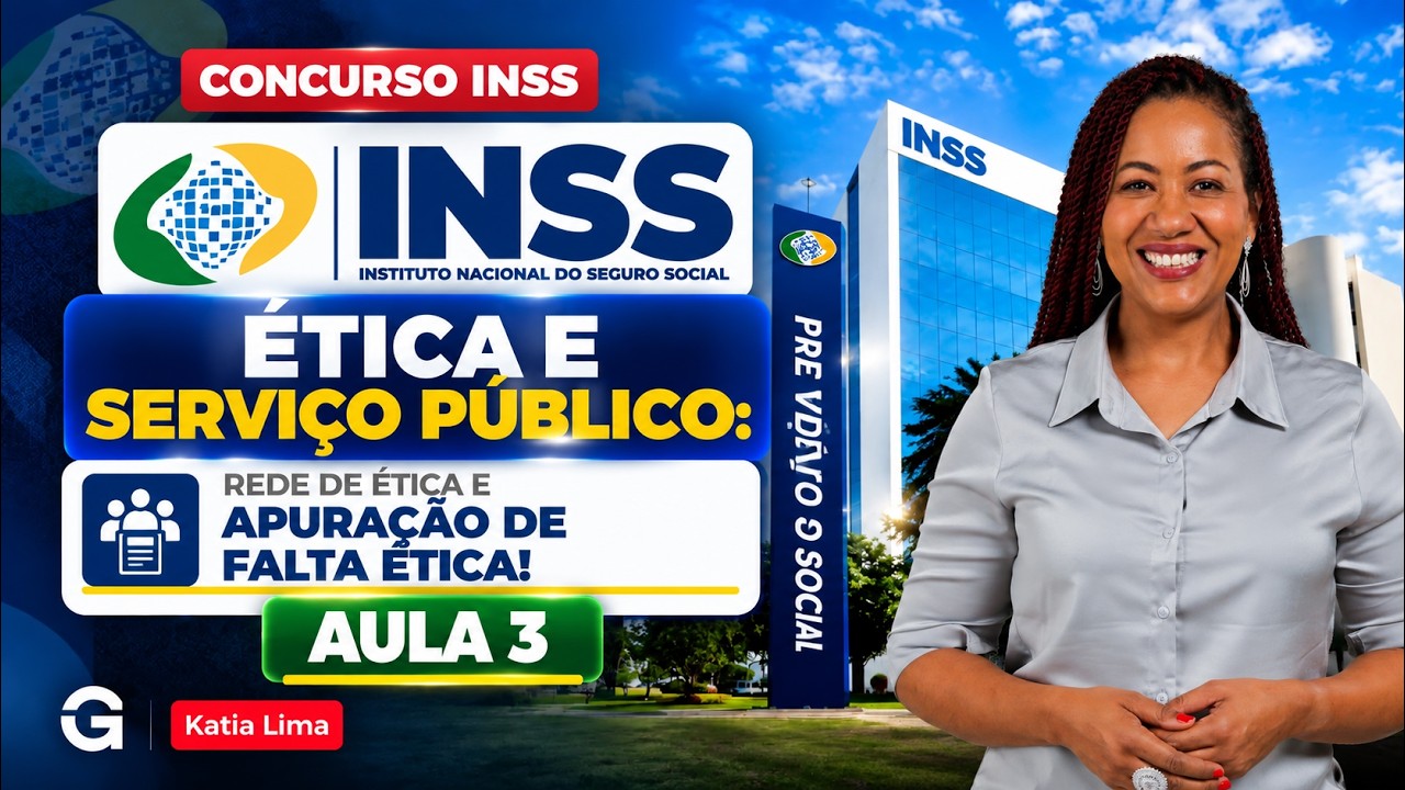 Concurso INSS | Ética e Serviço Público: Rede de Ética e Apuração de Falta Ética!