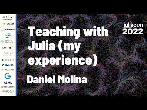 Teaching with Julia (My Experience) | Daniel Molina | JuliaCon 2022
