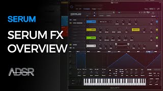 Video thumbnail for Serum FX Version by ADSR Music Production Tutorials