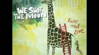 We Shot The Moon - Please Shine