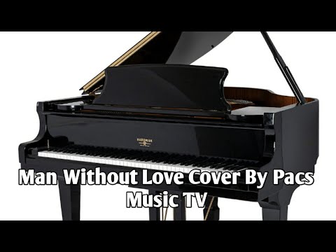 Man Without Love Cover by Pacs Music TV
