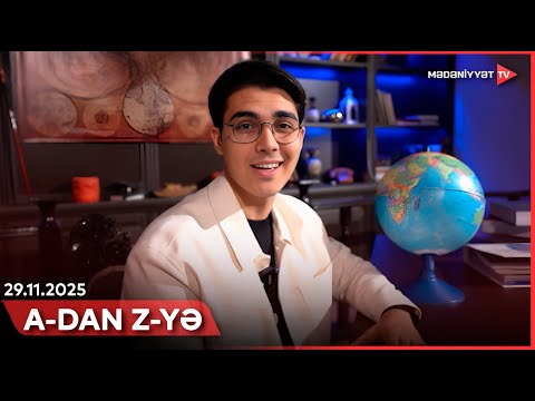 A-dan Z-yə | 29.11.2025