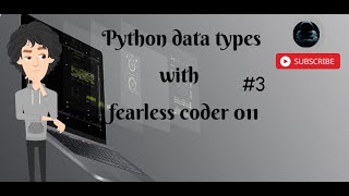 Python Data Types with fearless coder 011 | #3 | python for beginners