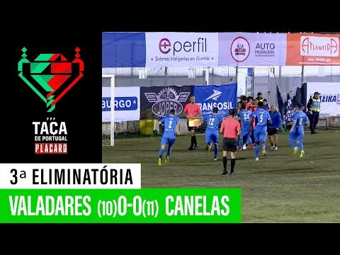 Taça de Portugal Placard: Valadares 0 - 0 Canelas...