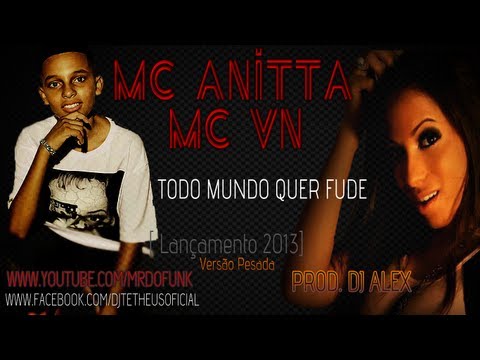 MC ANITTA MC VN - TODO MUNDO QUER FUDE (PROD DJ ALEX)