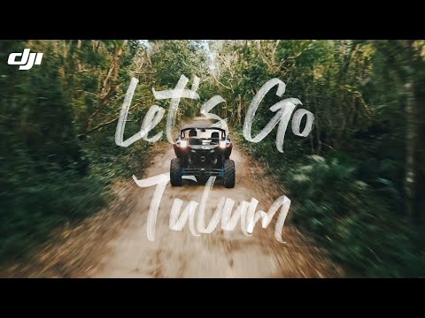 DJI & Beautiful Destinations - Let's Go Tulum
