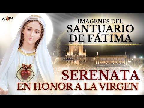 🔴🧺1 hour of SONGS TO THE VIRGIN: IMAGES OF THE SANCTUARY OF FÁTIMA🪵 | Serenade in honor of the VI...