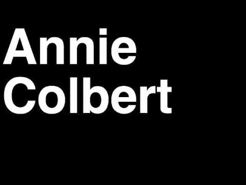 How to Pronounce Annie Colbert Mashable Online News Website