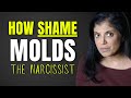 How Shame Molds The Narcissist