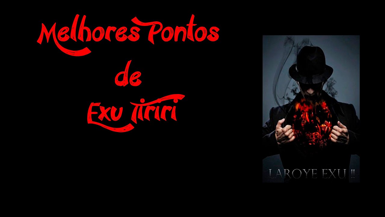 Pontos de Exu Tiriri - Melhores pontos