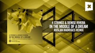 4 Strings & Denise Rivera - In The Middle of a Dream (Ruslan Radriges Remix) [FULL] Amsterdam Trance